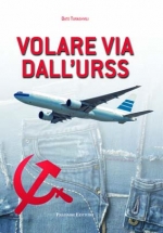 Volare via dall'Urss - http://www.balcanicaucaso.org/Libreria/Copertine/Volare-via-dall-URSS#.UqXn7A4Nw7N.facebook