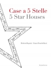 Case a 5 Stelle / 5 Star Houses