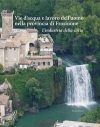 Vie d'acqua e lavoro dell'uomo nella provincia di Frosinone
