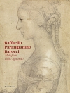 Raffaello Parmigianino Barocci. Le metafore dello sguardo 
